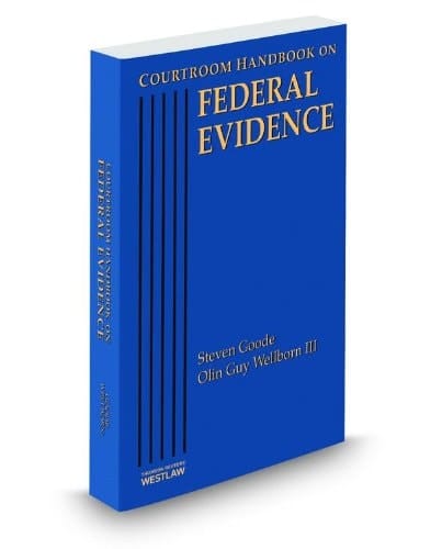 Courtroom Handbook on Federal Evidence, 2014 ed.