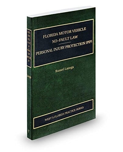 Florida Motor Vehicle No-Fault Law, Personal Injury Protection (PIP), 2016-2017 ed. (Vol. 7, Florida Practice Series)
