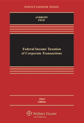 Federal Income Taxation of Corporate Transactions, Third Edition (Law School Casebook Series)