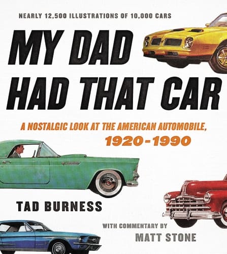 My Dad Had That Car A Nostalgic Look at the American Automobile, 1920-1990