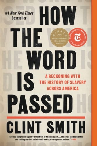 How the Word is Passed A Reckoning with the History of Slavery Across America