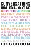 Conversations in Black On Power, Politics, and Leadership