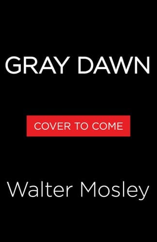 Gray Dawn An Easy Rawlins Mystery