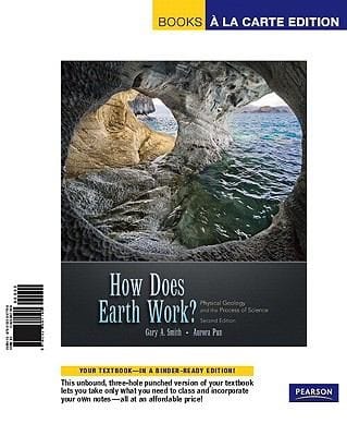 How Does Earth Work Physical Geology And The Process Of Science Books A La Carte Edition