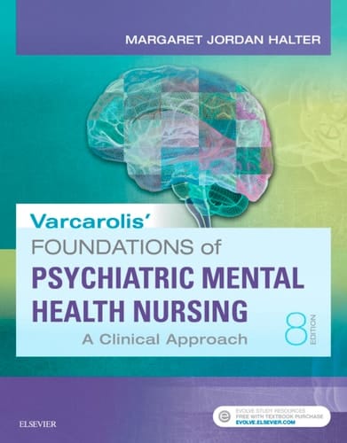 Varcarolis' Foundations of Psychiatric-Mental Health Nursing A Clinical Approach