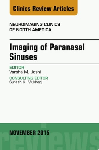 Imaging of Paranasal Sinuses, An Issue of Neuroimaging Clinics