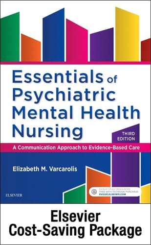 Essentials Psychiatric Mental Health Nursing, - Text and Elsevier Adaptive Quizzing Package A Communication Approach to Evidence-Based Care