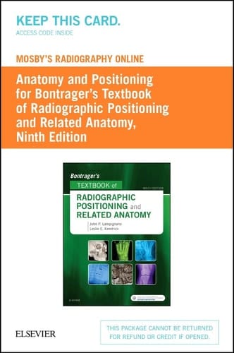 Mosby's Radiography Online (Access Code) Anatomy and Positioning for Bontrager's Textbook of Radiographic Positioning & Related Anatomy