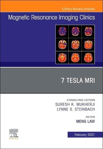 7T MRI, an Issue of Magnetic Resonance Imaging Clinics of North America