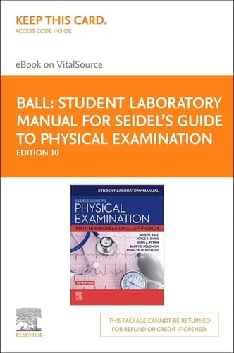 Student Laboratory Manual for Seidel's Guide to Physical Examination Elsevier eBook on VitalSource (Retail Access Card): An Interprofessional Approach