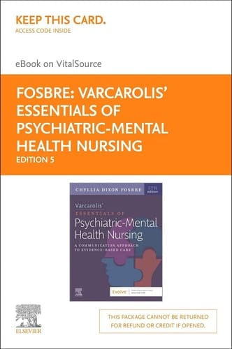 Varcarolis' Essentials of Psychiatric Mental Health Nursing - Elsevier eBook on VitalSource (Retail Access Card) A Communication Approach to Evidence-Based Care