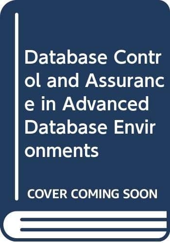 Database Control and Assurance in Advanced Database Environments