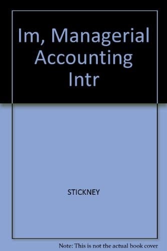 Im, Managerial Accounting Intro to Concepts, Methods, Uses