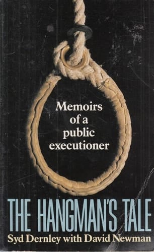 The Hangman's Tale Memoirs of a Public Executioner