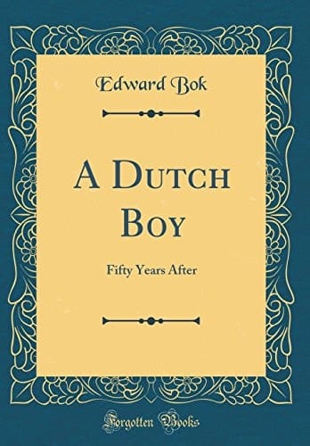 A Dutch Boy Fifty Years After (Classic Reprint)