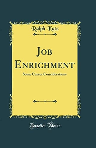 Job Enrichment Some Career Considerations (Classic Reprint)