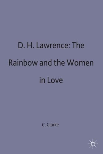 D.H.Lawrence: The Rainbow and Women in Love (Casebooks Series, 19)