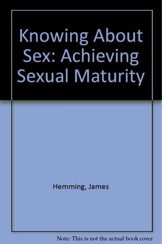 Knowing about Sex Achieving sexual maturity