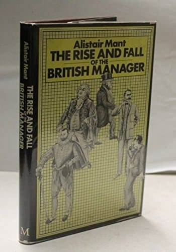 The Rise and Fall of the British Manager