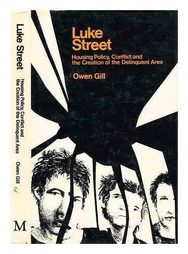 Luke Street: Housing policy, conflict and the creation of the delinquent area