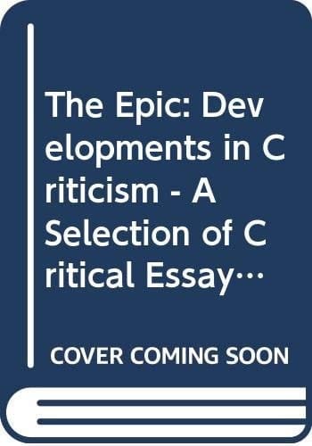 The Epic Developments in Criticism : a Casebook