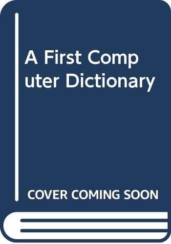 A First Computer Dictionary