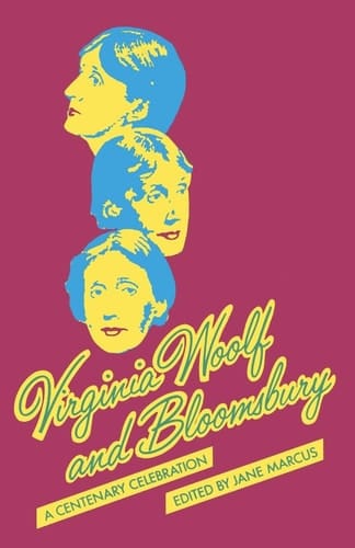 Virginia Woolf and Bloomsbury: A Centenary Celebration