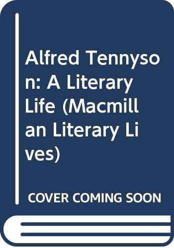 Alfred Tennyson: A Literary Life (Macmillan Literary Lives)