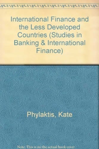 International Finance and the Less Developed Countries (Studies in Banking and International Finance)