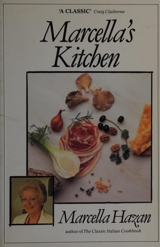 Marcella's Kitchen Marcella Hazan's New Book of Classic Italian Cooking