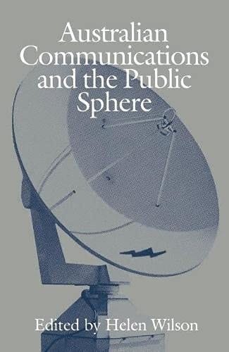 Australian Communications and the Public Sphere Essays in Memory of Bill Bonney