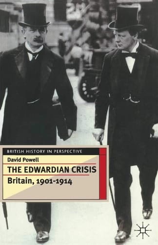 The Edwardian Crisis Britain 1901–14