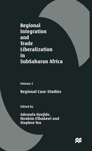 Regional Integration and Trade Liberalization in SubSaharan Africa Volume 3: Regional Case-Studies