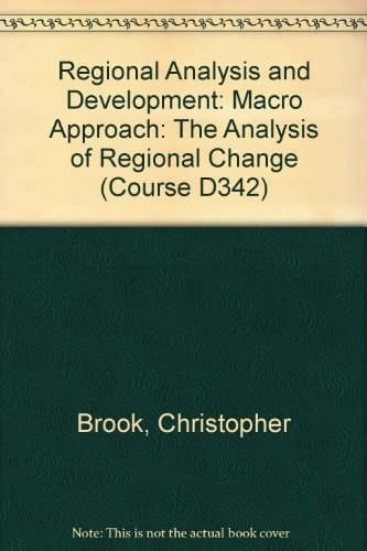 The Macro Approach - the Analysis of Regional Change Unit 3 The Movement of Goods Between Regions : Unit 4 Export Base Theosry and the Growth and Decline of Regions : Unit 5 Changing the Region's Role : Unit 6 Regional Growth and the Movement of Labour and Capital