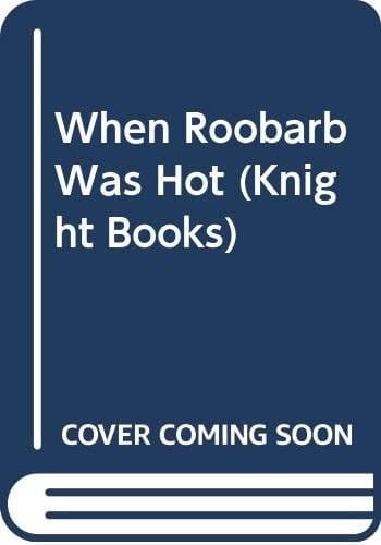 When Roobarb was Hot