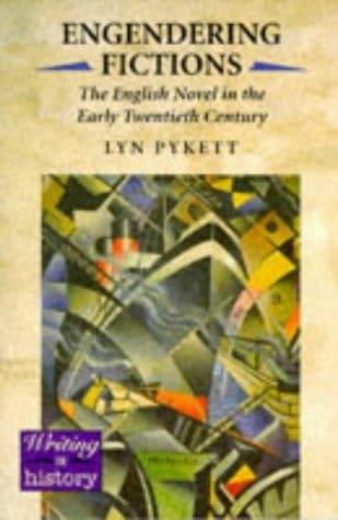 Engendering Fictions The English Novel in the Early Twentieth Century