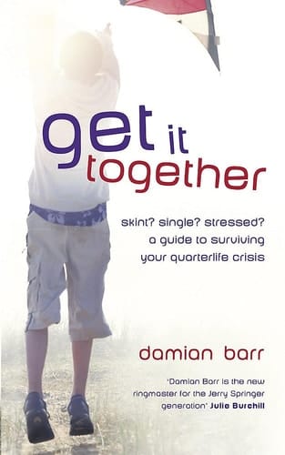 Get It Together Skint? Single? Stressed? - A Guide to Surviving Your Quarterlife Crisis