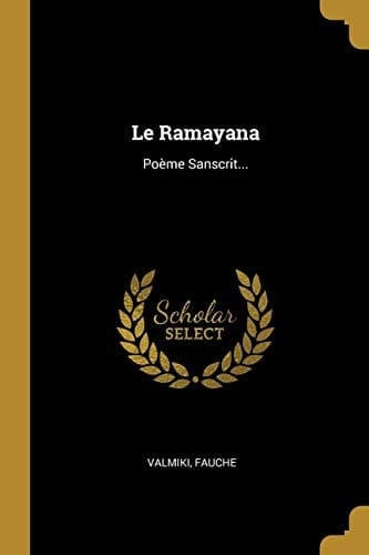 Le Ramayana Poème Sanscrit...