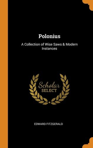 Polonius: A Collection of Wise Saws & Modern Instances