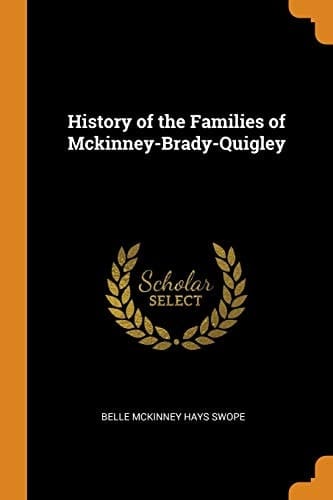 History of the Families of Mckinney-Brady-Quigley