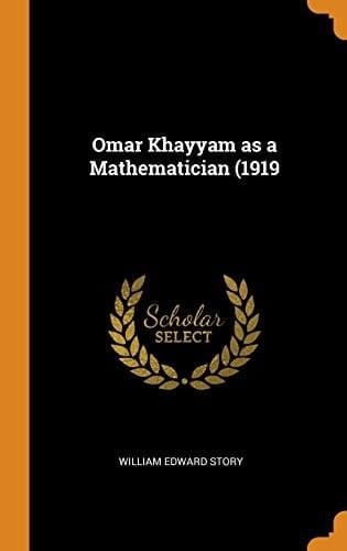Omar Khayyam as a Mathematician (1919
