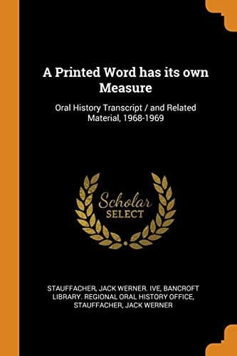 A Printed Word Has Its Own Measure Oral History Transcript / And Related Material, 1968-1969