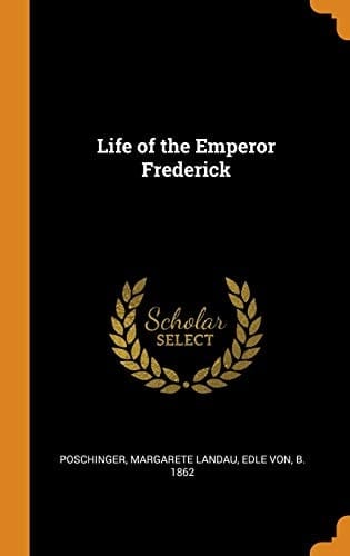 Life of the Emperor Frederick
