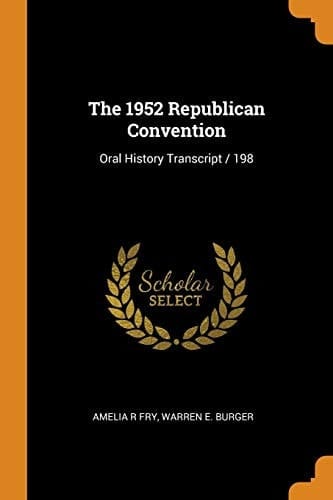 The 1952 Republican Convention Oral History Transcript / 198