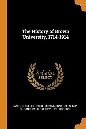 The History of Brown University, 1714-1914