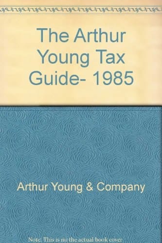 The Arthur Young Tax Guide, 1985