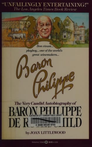 Baron Philippe The Very Candid Autobiography of Baron Philippe de Rothschild
