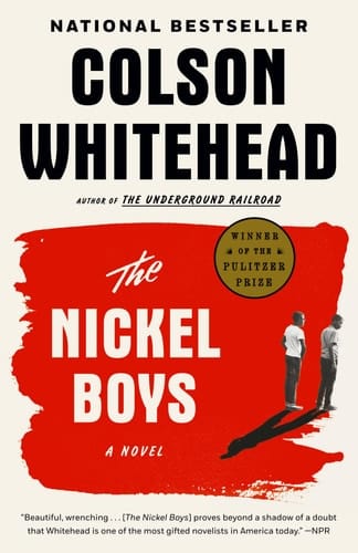 The Nickel Boys (Winner 2020 Pulitzer Prize for Fiction) A Novel