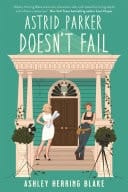 Astrid Parker Doesn't Fail A swoon-worthy, laugh-out-loud queer romcom