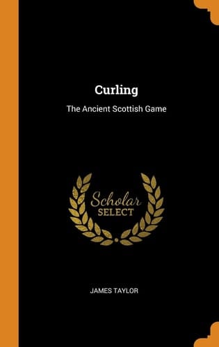 Curling The Ancient Scottish Game